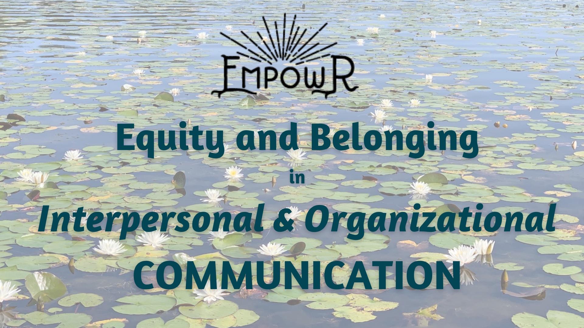 Equity & Belonging in Interpersonal & Organizational Communication Retreat