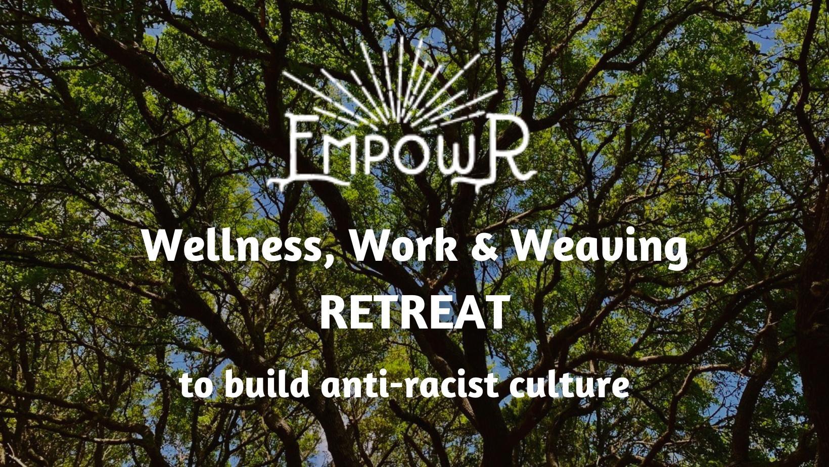 Wellness, Work & Weaving Retreat