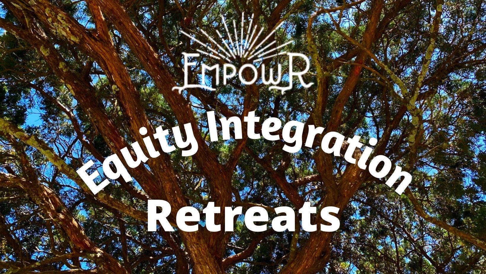 EmpowR Equity Integration Retreats for Organizations