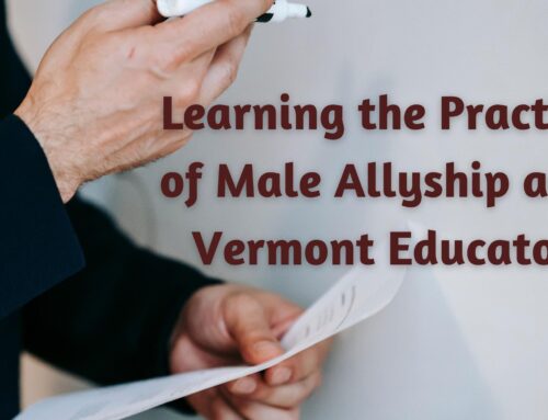 Learning the Practice of Male Allyship as a Vermont Educator